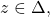 Rendered by QuickLaTeX.com z \in \Delta,