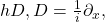 hD, D=\frac{1}{i}\partial_x,