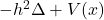 -h^2 \Delta +V(x)