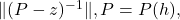 \|(P-z)^{-1}\|,P=P(h),
