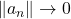 Rendered by QuickLaTeX.com \|a_n\| \to 0