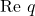 \text{Re }q