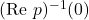 (\text{Re } p)^{-1}(0)
