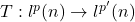 T: l^p(n) \to l^{p'}(n)